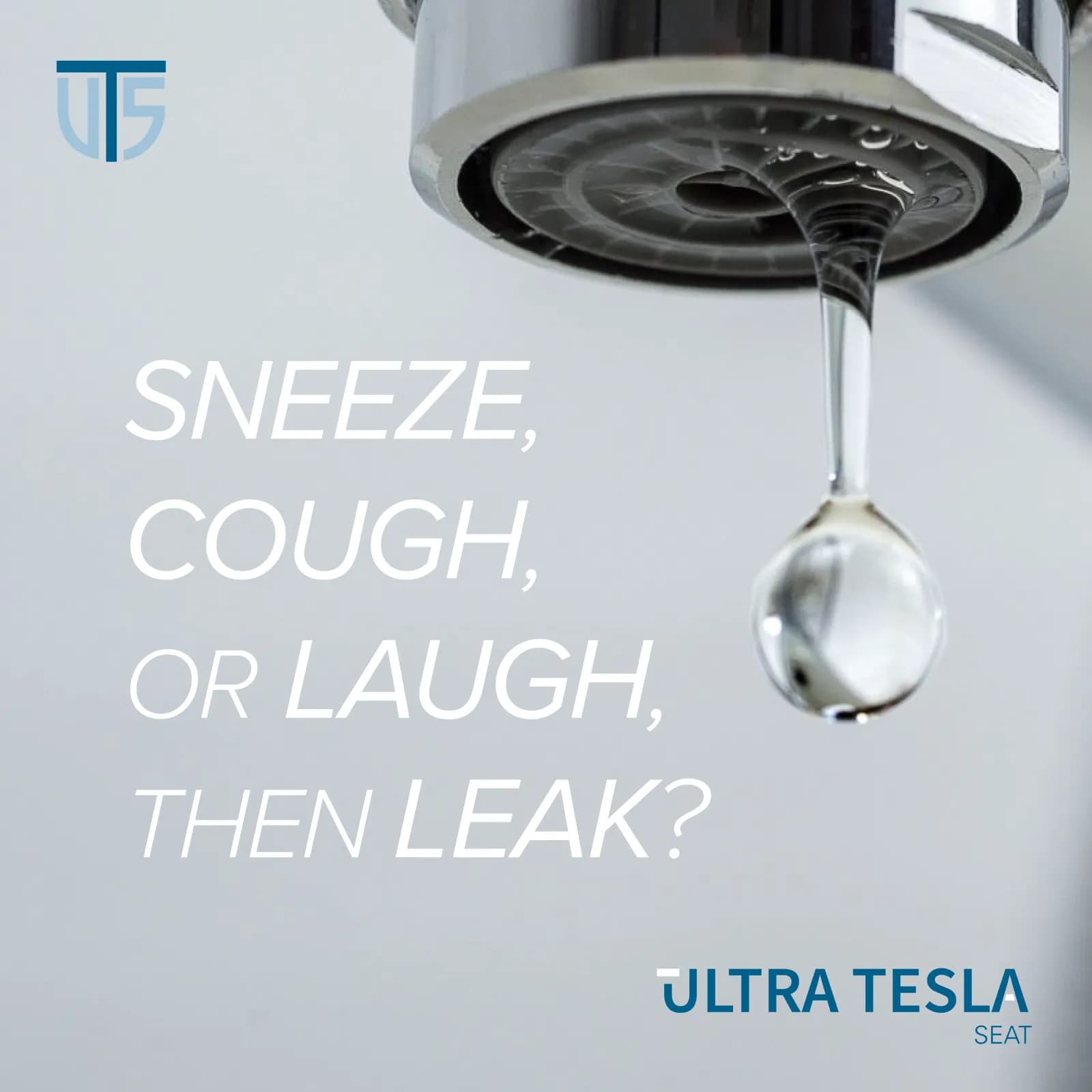 Sneeze, cough or laugh, then leak? You're not alone.